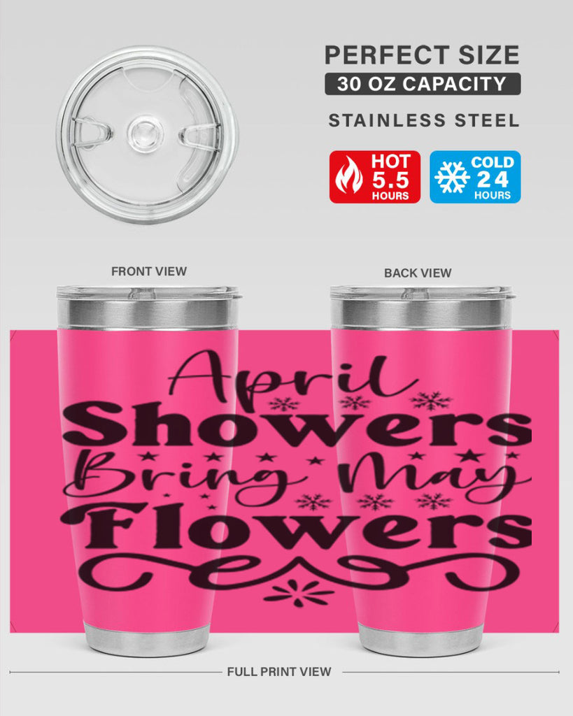 April Showers Bring May Flowers 19#- spring- Tumbler