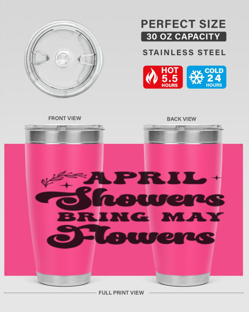 April showers bring may flowers 24#- spring- Tumbler