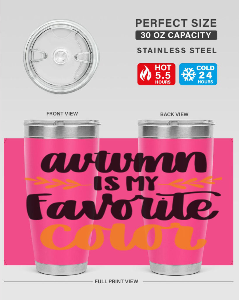 Autumn Is My Favorite Color 475#- fall- Tumbler