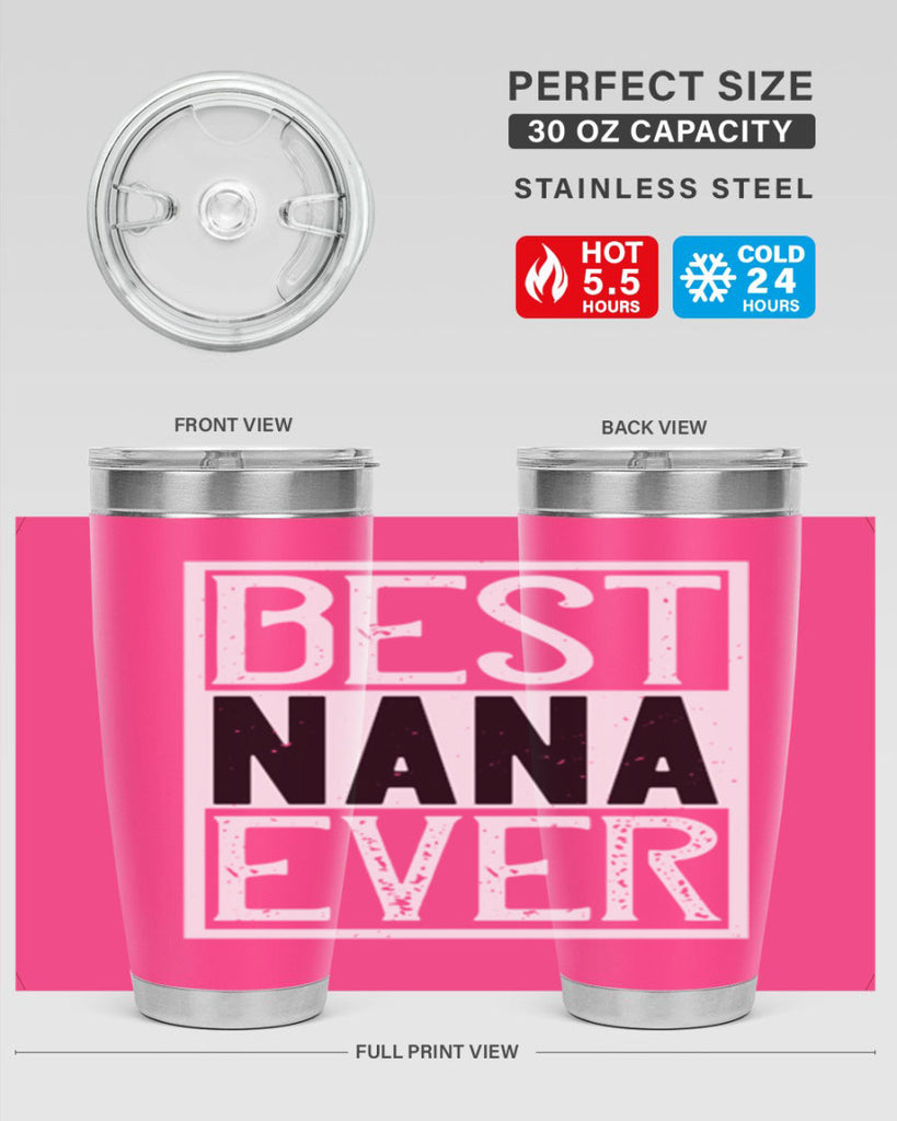 BEST NANA EVER 109#- grandma - nana- Tumbler