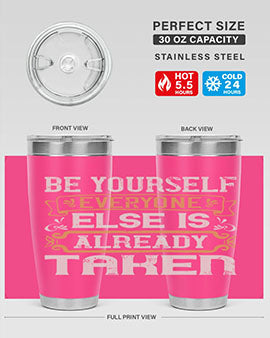 Be yourself everyone else is already taken Style 94#- pig- Tumbler