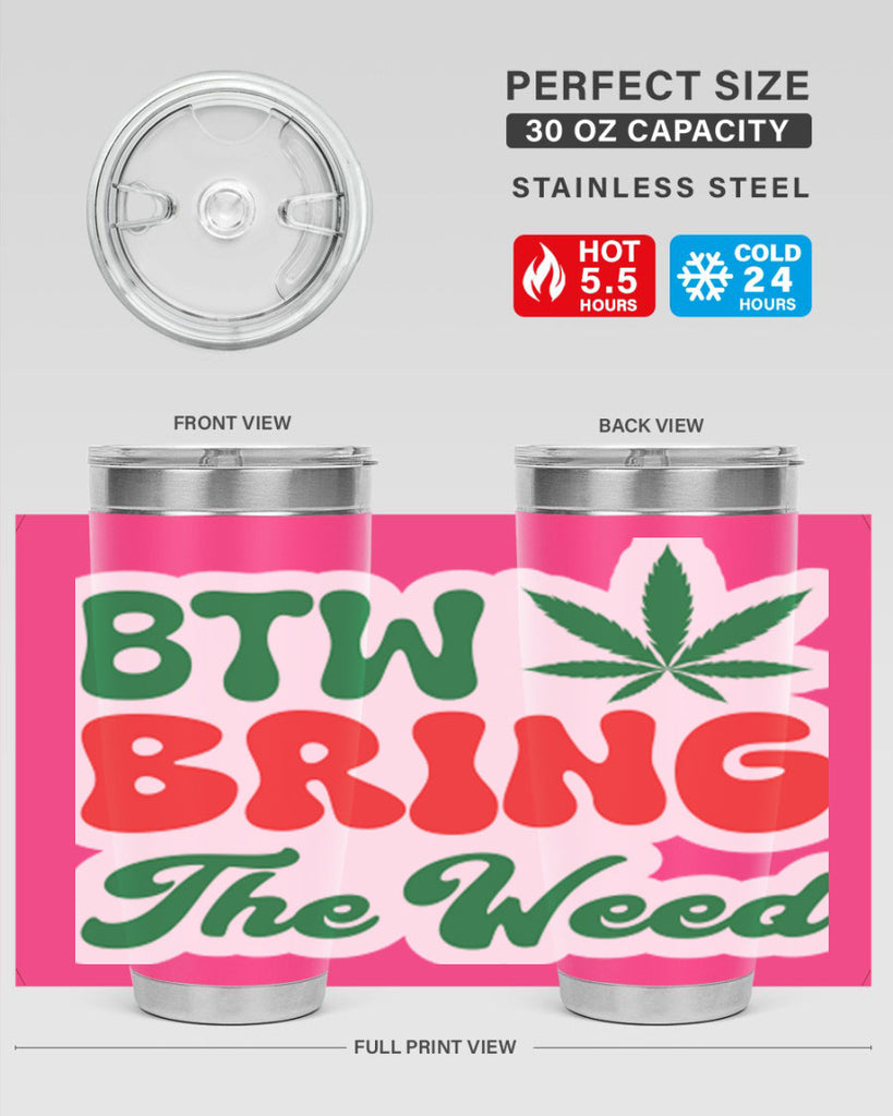 Btw Bring The Weed 21#- marijuana- Tumbler