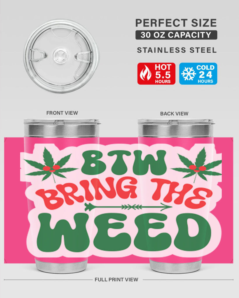 Btw Bring The Weed 24#- marijuana- Tumbler