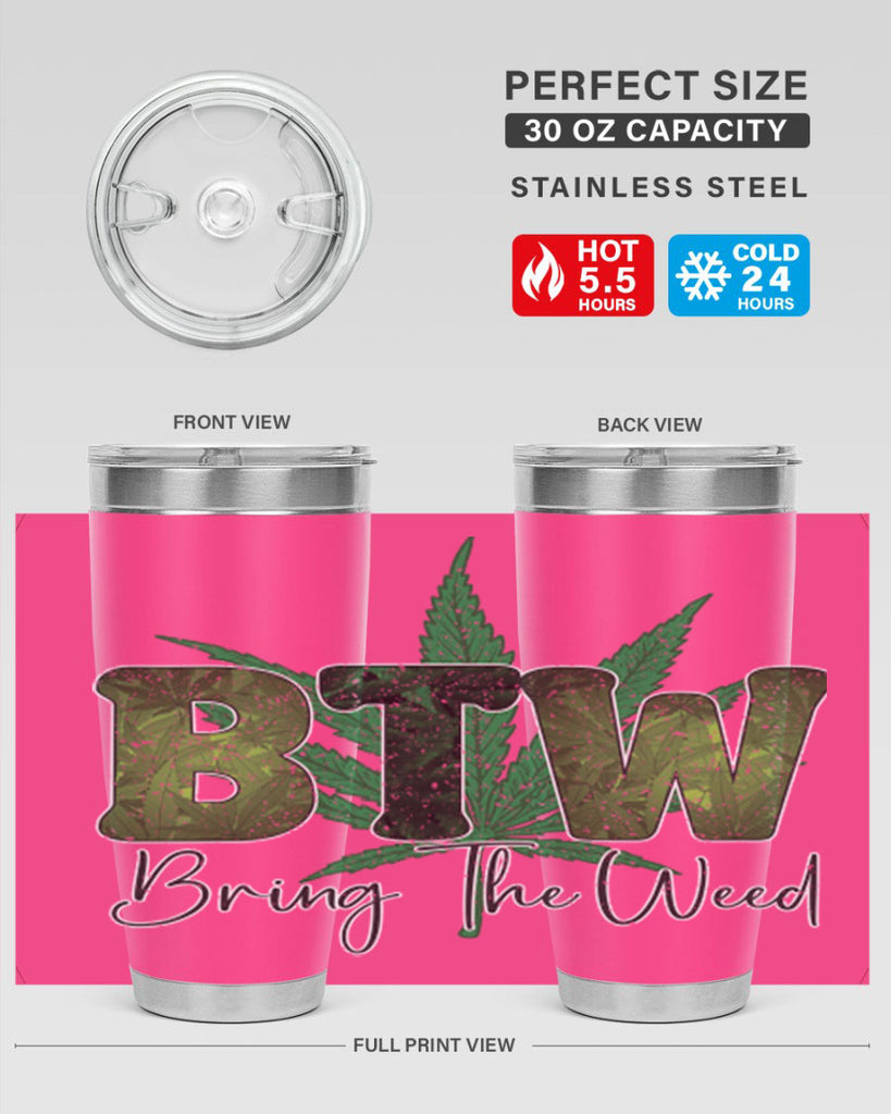 Btw Bring The Weed Sublimation 22#- marijuana- Tumbler