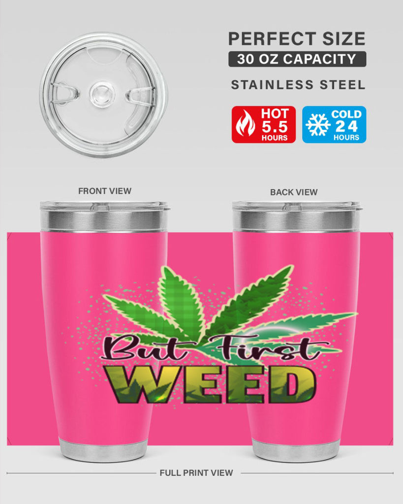 But First Weed 28#- marijuana- Tumbler