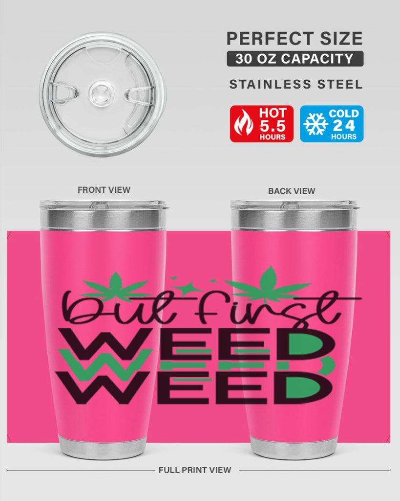 But First Weed 30#- marijuana- Tumbler