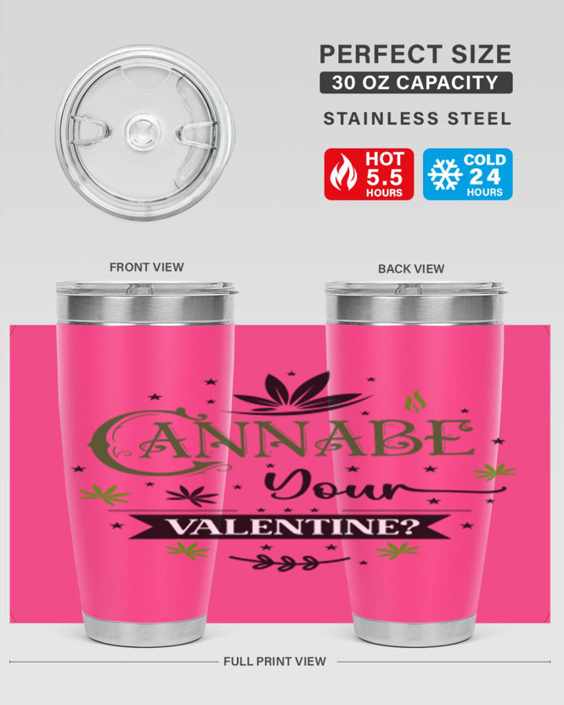 Cannabe Your Valentine 34#- marijuana- Tumbler