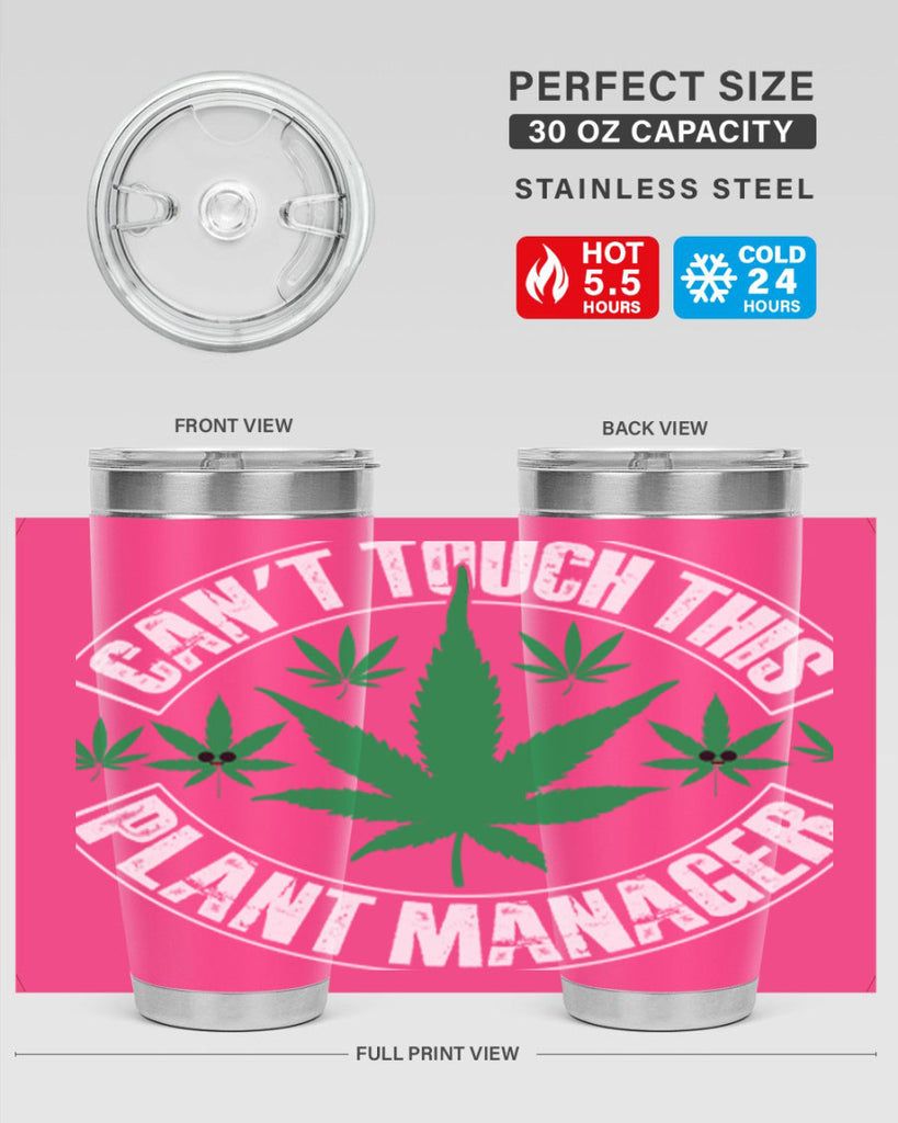 Cant touch this plant manager 56#- marijuana- Tumbler