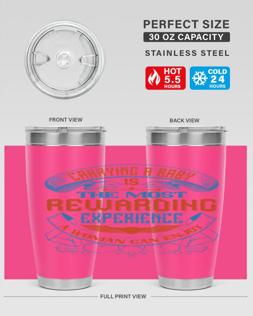 Carrying a baby is the most rewarding experience a woman can enjoy Style 127#- baby- tumbler