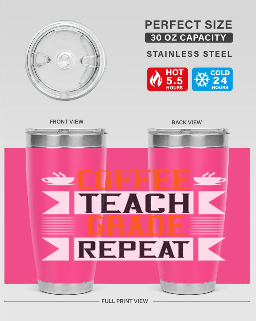 Coffee Teach Grade Repeat Style 108#- teacher- tumbler