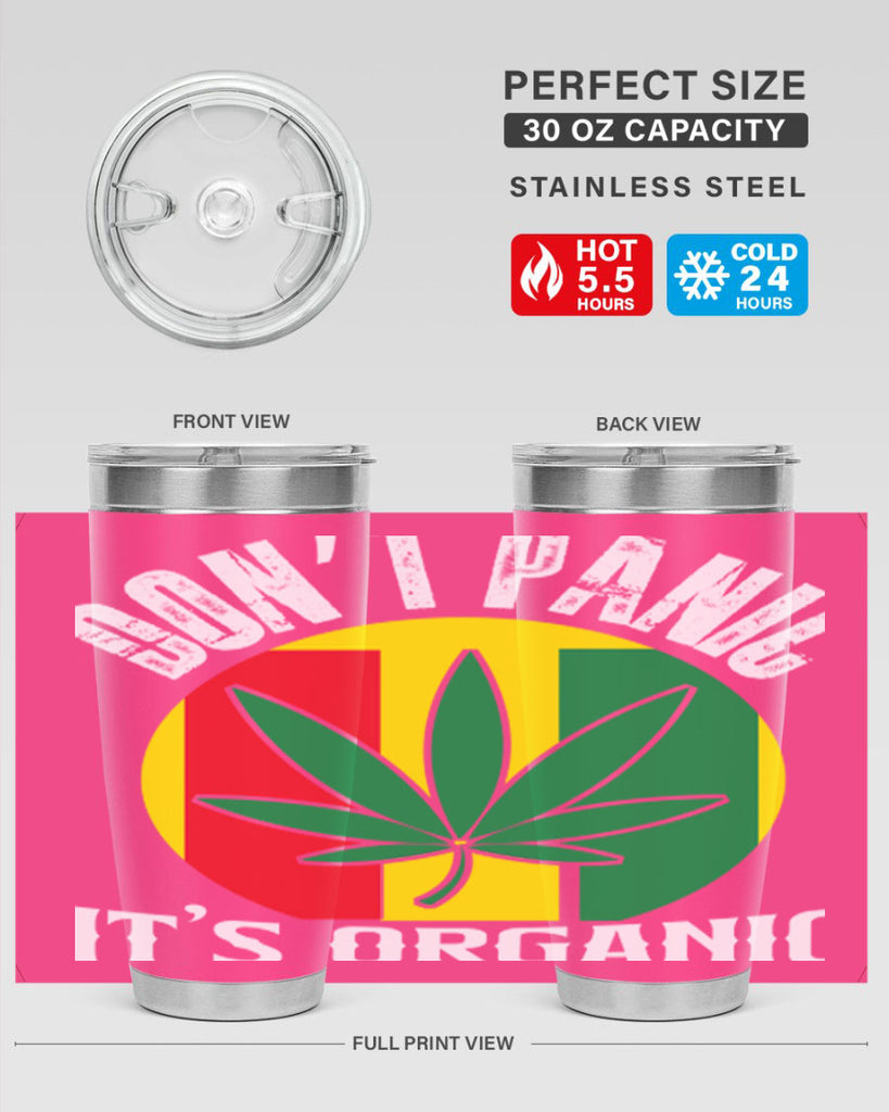 Dont panic its organic 70#- marijuana- Tumbler