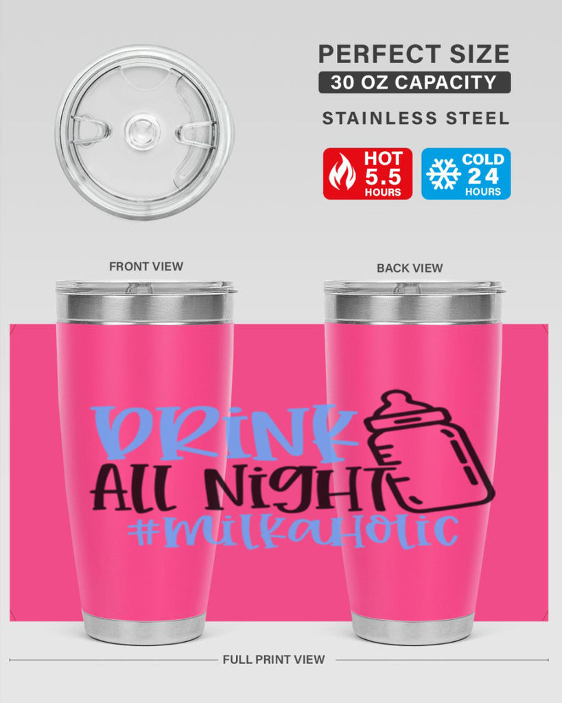 Drink All Night Milkaholic Style 99#- baby- tumbler