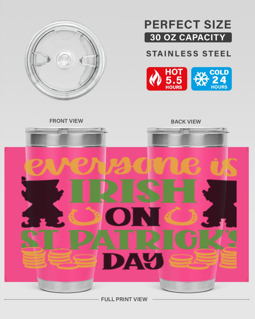 Everyone Is Irish On St Patricks Day Style 100#- St Patricks Day- Tumbler
