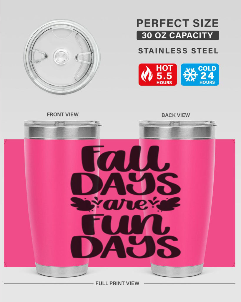 Fall Days Are Fun Days 483#- fall- Tumbler
