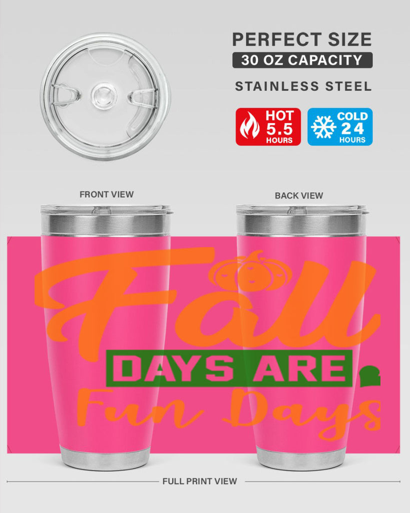 Fall Days Are Fun Days 96#- fall- Tumbler