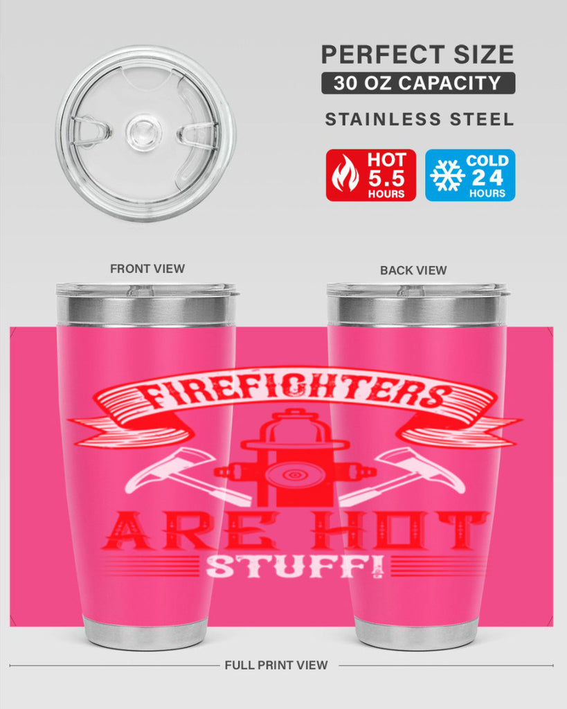 Firefighters are hot stuff Style 77#- fire fighter- tumbler