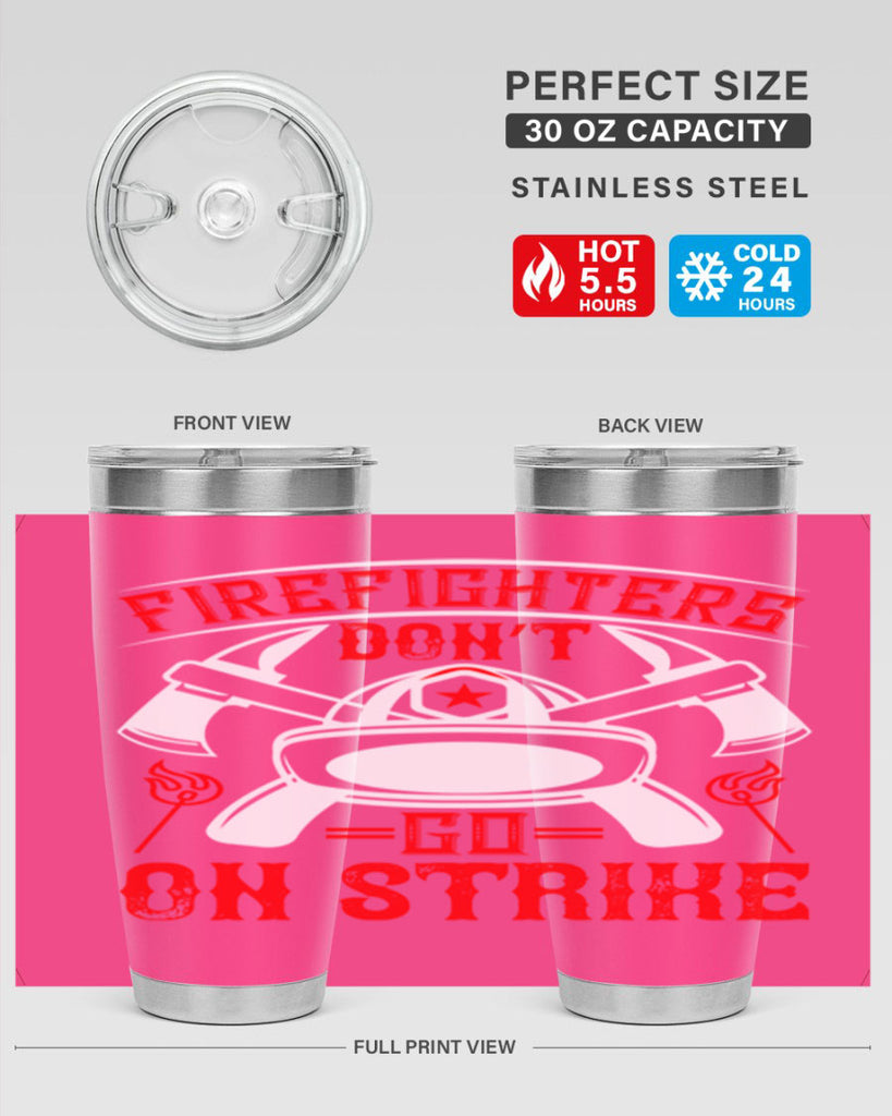 Firefighters don’t go on strike Style 73#- fire fighter- tumbler