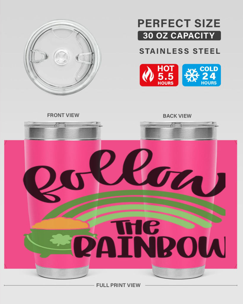 Follow The Rainbow Style 99#- St Patricks Day- Tumbler