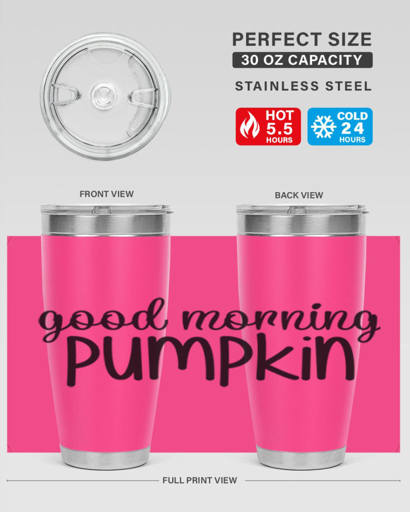 Good Morning Pumpkin 209#- fall- Tumbler