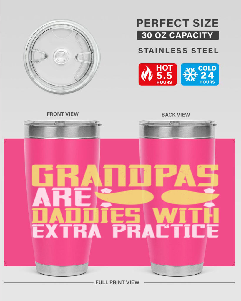 Grandpas are daddies with extra practice 99#- grandpa - papa- Tumbler