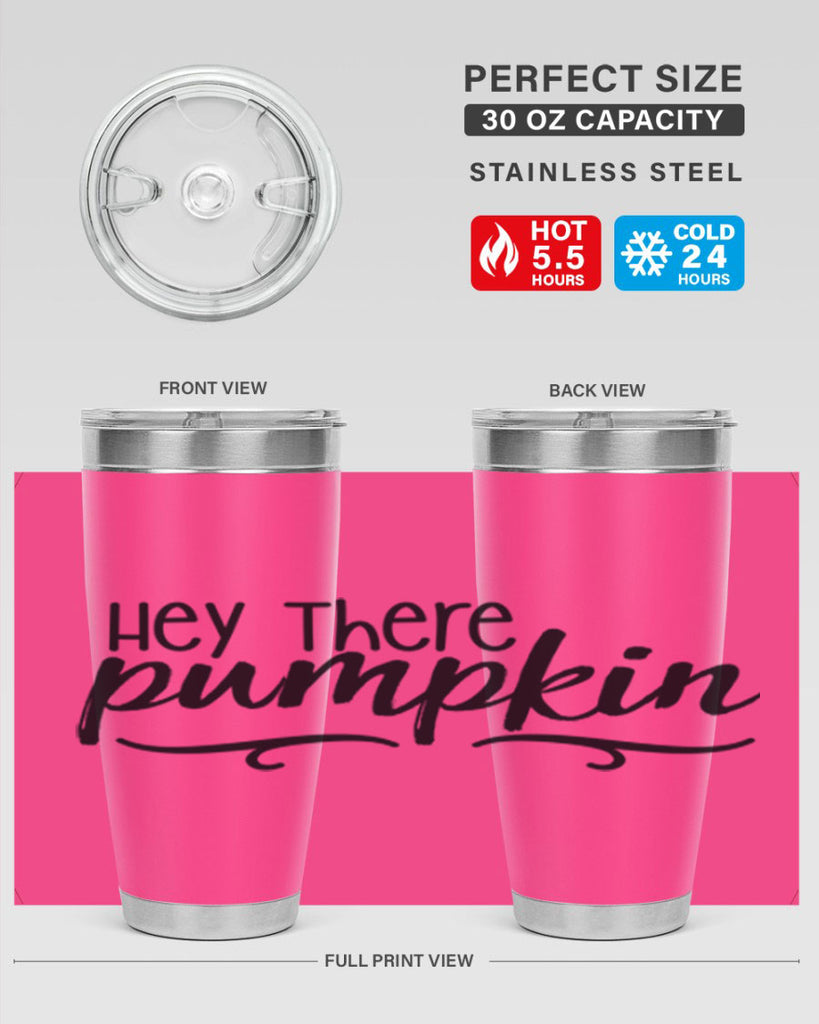 Hey There Pumpkin 311#- fall- Tumbler
