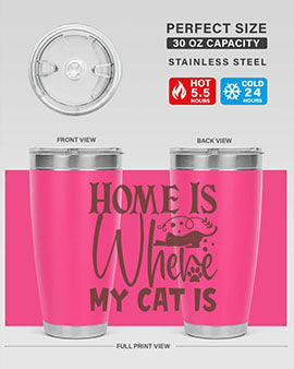 Home Is Where My Cat Is Style 14#- cat- Tumbler
