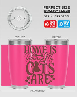 Home Is Where My Cats Are Style 15#- cat- Tumbler