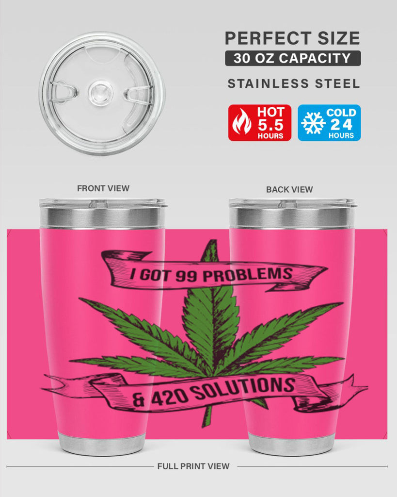 I Got Problems 420 Solutions 139#- marijuana- Tumbler