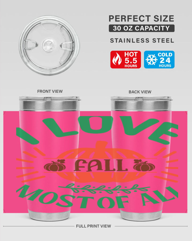 I Love Fall Most Of All 336#- fall- Tumbler