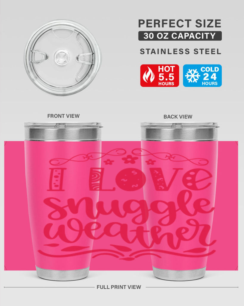 I Love Snuggle Weather 338#- fall- Tumbler