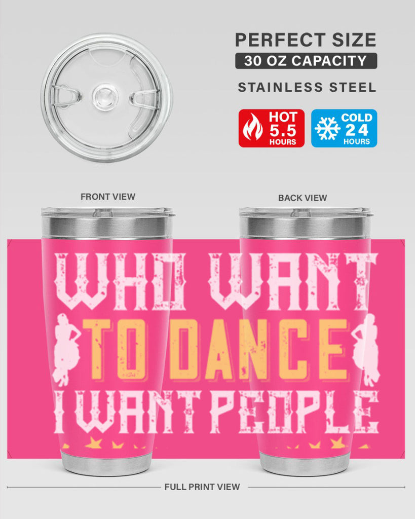 I don’t want people who want to dance I want people who have to dance 18#- dance- Tumbler