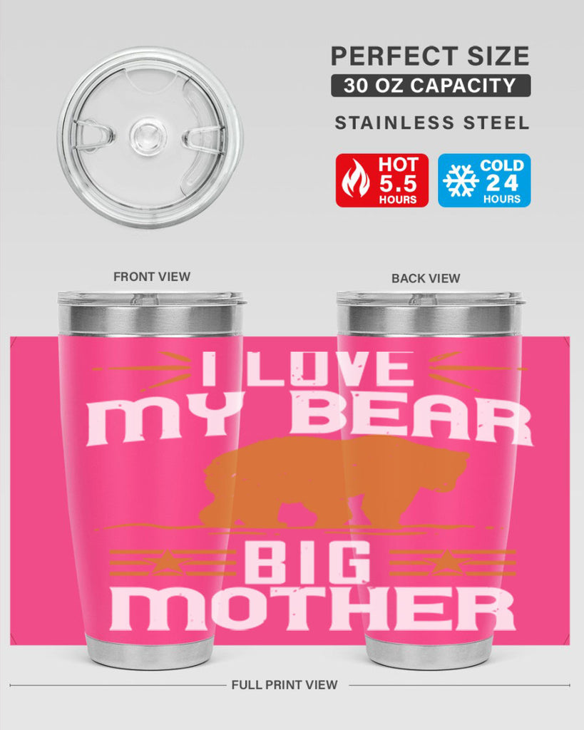 I love my big mother  bear 57#- Bears- Tumbler