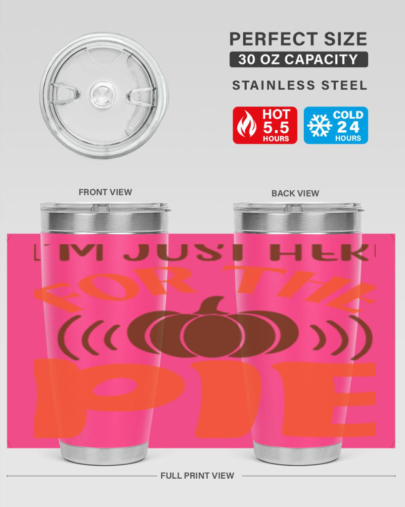 I m Just Here for the Pie 340#- fall- Tumbler