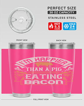 I’m happier than a pig eating bacon Style 51#- pig- Tumbler