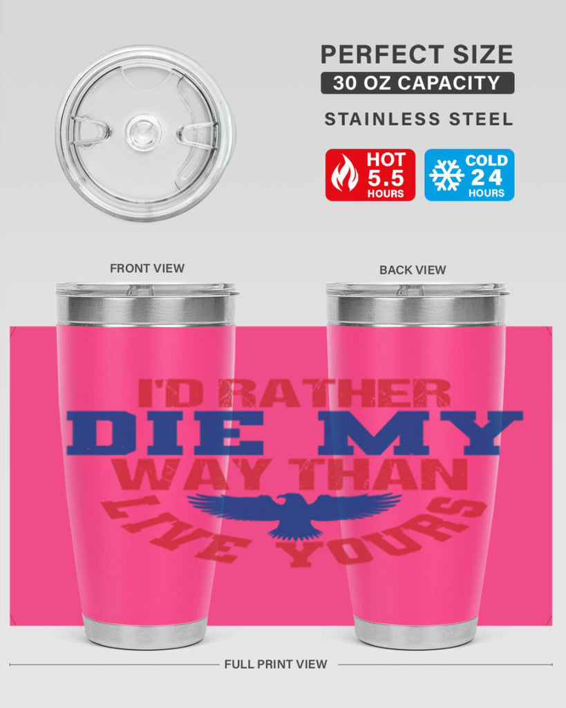 Id rather die my way Style 13#- Fourt Of July- Tumbler