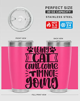 If My Cat Cant Come Im Not Going Style 96#- cat- Tumbler