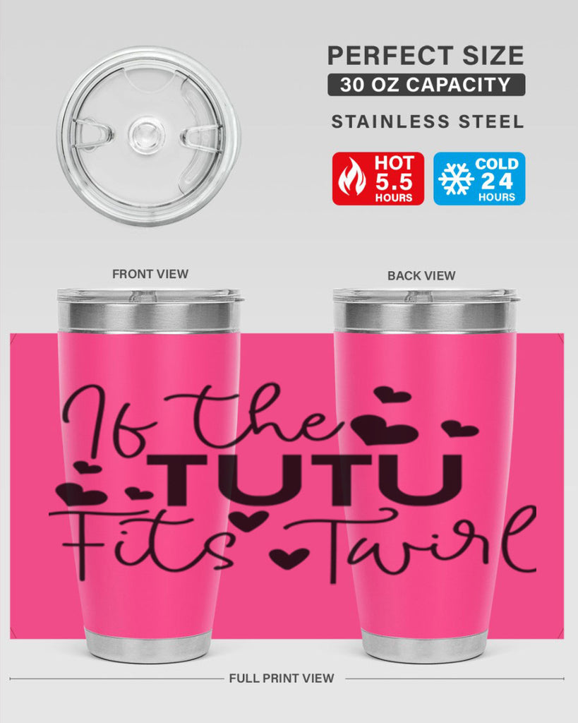 If the Tutu Fits Twirl 46#- ballet- Tumbler