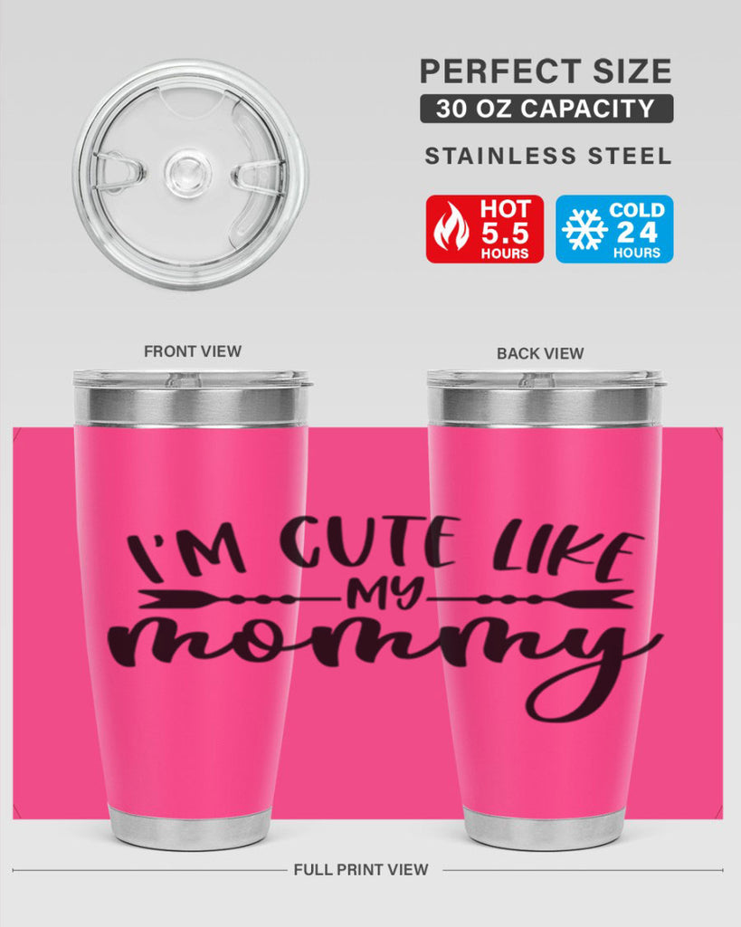 Im Cute Like My Mommy Style 83#- baby- tumbler