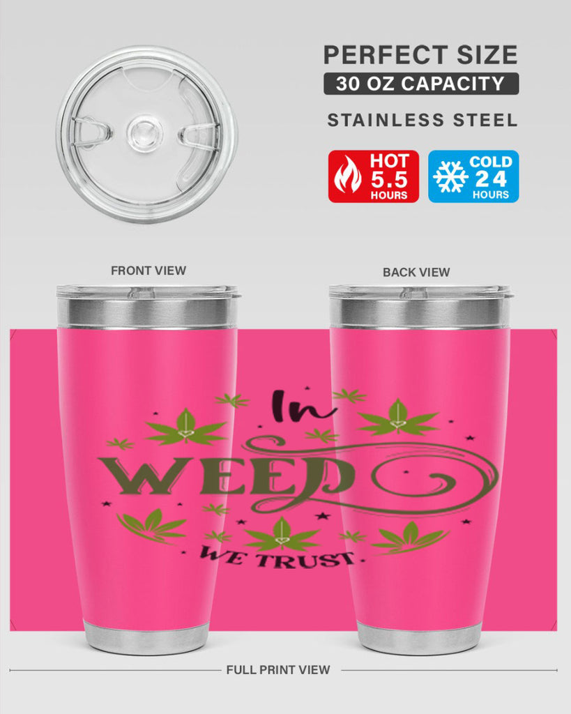 In Weed We Trust 149#- marijuana- Tumbler