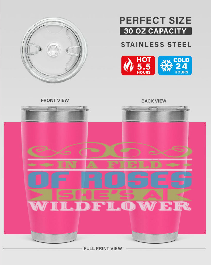 Ina field of Roses shes a wildflower Style 195#- baby- tumbler