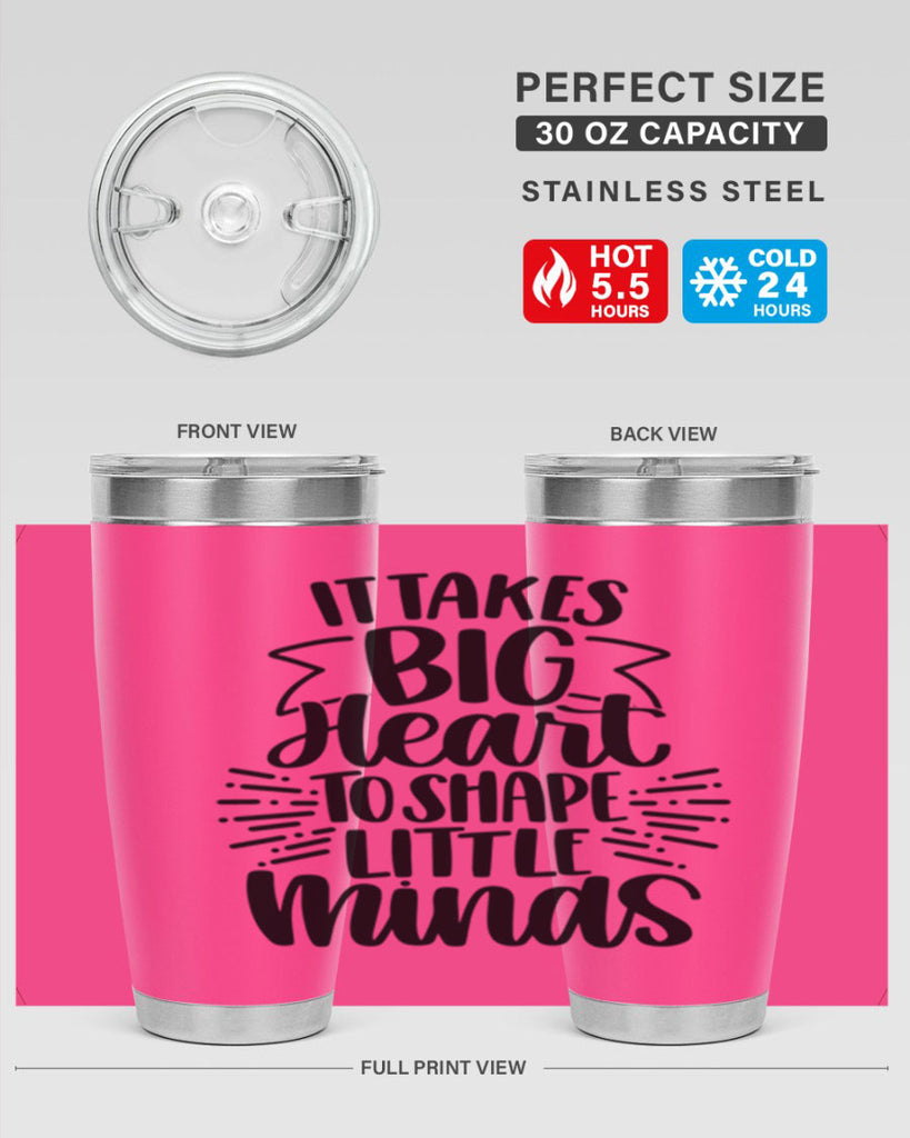 It Takes Big Heart To Shape Style 70#- teacher- tumbler