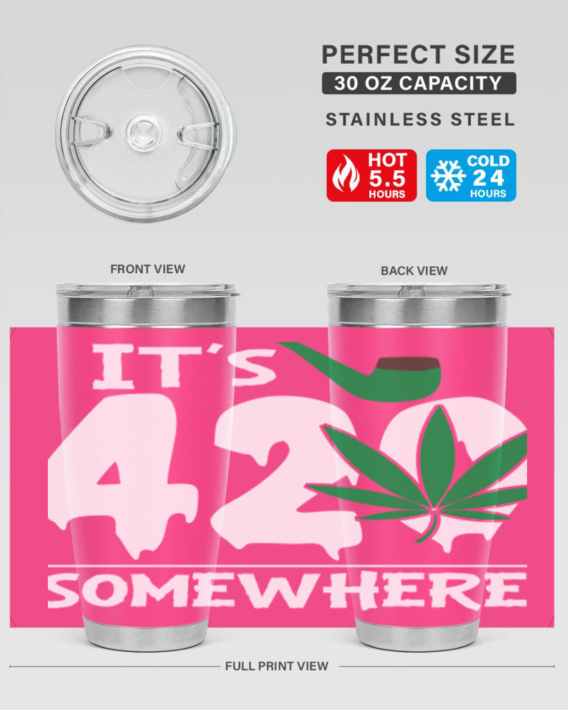 Its 420 somewhere 160#- marijuana- Tumbler