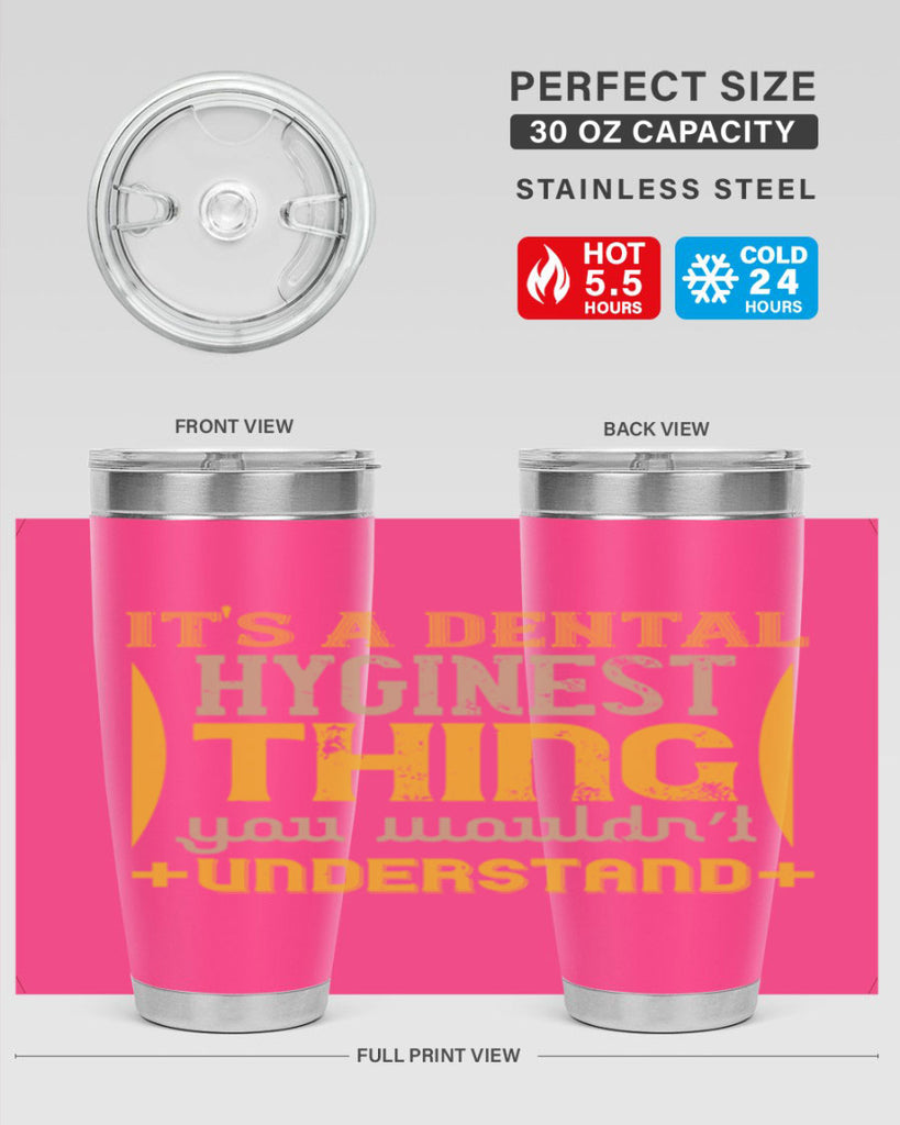 Its a dental hyginest Style 30#- dentist- tumbler