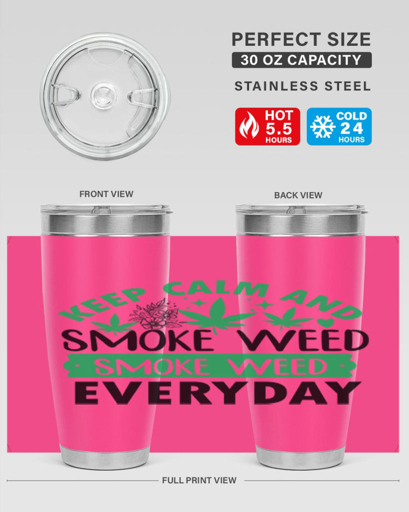 Keep Calm And Smoke Weed EveryDay 171#- marijuana- Tumbler