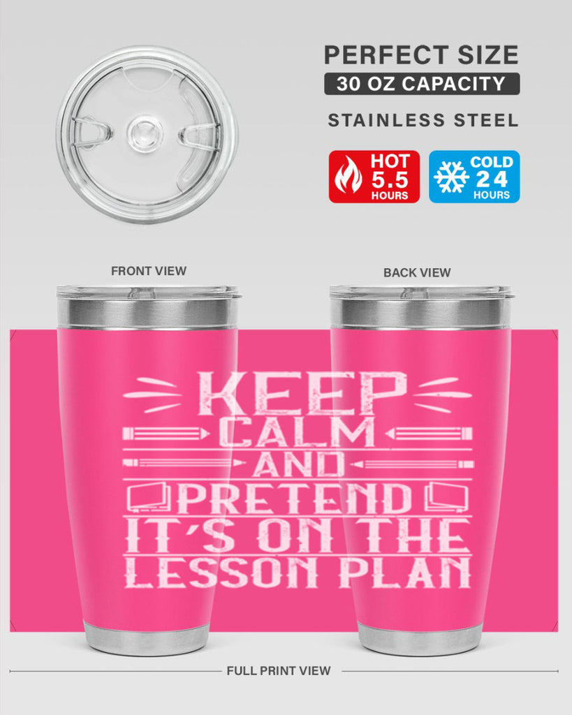 Keep calm and pretend it’s on the lesson plan Style 95#- teacher- tumbler