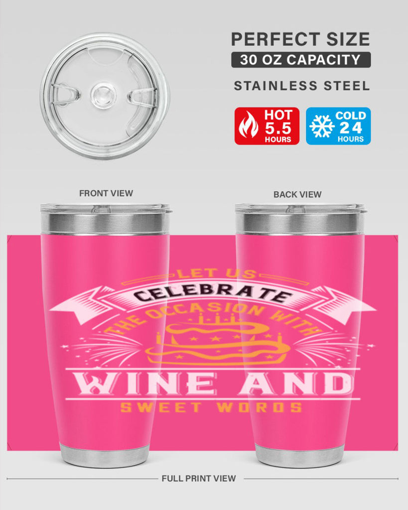 Let us celebrate the occasion with wine and sweet words Style 65#- birthday- tumbler