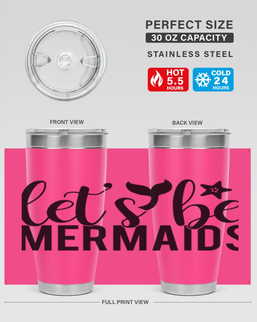 Lets be mermaids 294#- mermaid- Tumbler