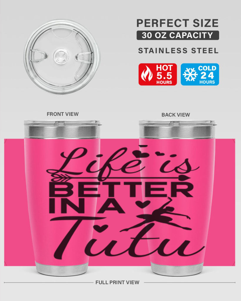 Life is Better in a Tutu 60#- ballet- Tumbler