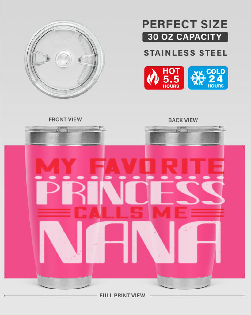 MY FAVORITE PRINCESS CALLME NANA 103#- grandma - nana- Tumbler