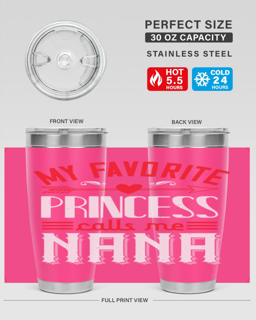 MY FAVORITE PRINCESS CALLME NANA 14#- grandma - nana- Tumbler